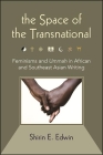 The Space of the Transnational: Feminisms and Ummah in African and Southeast Asian Writing (Suny Series) Cover Image