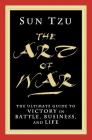 The Art of War: The Ultimate Guide to Victory in Battle, Business, and Life Cover Image