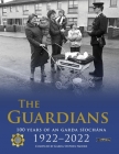 The Guardians: 100 Years of an Garda Síochána 1922-2022 By Stephen Moore, Stephen Moore (Compiled by) Cover Image