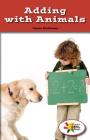 Adding with Animals (Rosen Real Readers: Stem and Steam Collection) Cover Image