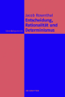 Entscheidung, Rationalität und Determinismus (Ideen & Argumente) By Jacob Rosenthal Cover Image