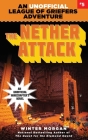 The Nether Attack: An Unofficial League of Griefers Adventure, #5 (League of Griefers Series #5) Cover Image