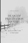 de Quem Precisamos Ouvir ?: Reflexões Do Caminho By Jorge Coelho Cover Image