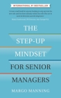 The Step-Up Mindset for Senior Managers By Margo Manning Cover Image