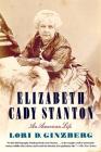 Elizabeth Cady Stanton: An American Life Cover Image