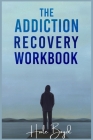 The Addiction Recovery Workbook: Motivational Interviewing and Cognitive Behavioral Therapy (CBT) for the Treatment of Compulsive Behaviour (2022 Guid Cover Image