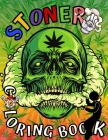 Stoner Coloring Book: Marijuana Lovers Themed Adult Coloring Book for Complete Relaxation and Stress Relief Cover Image