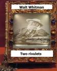 Two rivulets (1876) by Whitman, Walt, By Walt Whitman Cover Image