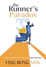 The Runner's Paradox: Frame Your Mind, Fix Your Form, Find Your High By Mok Ying Rong Cover Image