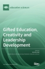 Gifted Education, Creativity and Leadership Development By Dorothy Sisk (Guest Editor) Cover Image