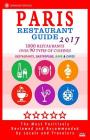 Paris Restaurant Guide 2017: Best Rated Restaurants in Paris, France - 1000 restaurants, bars and cafés recommended for visitors, 2017 By Stuart M. McCarthy Cover Image
