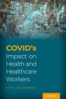 Covid's Impact on Health and Healthcare Workers By Don Goldenberg Cover Image