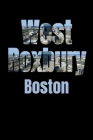 West Roxbury: Boston Neighborhood Skyline By Boston Skyline Notebook Cover Image