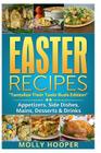 Easter Recipes: Tantalize Their Taste Buds By Molly Hooper Cover Image