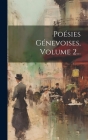 Poésies Génevoises, Volume 2... By Anonymous Cover Image