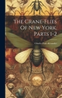 The Crane-flies Of New York, Parts 1-2 By Charles Paul Alexander Cover Image