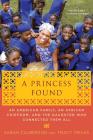 A Princess Found: An American Family, an African Chiefdom, and the Daughter Who Connected Them All By Sarah Culberson, Tracy Trivas Cover Image