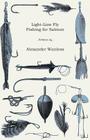 Light-Line Fly Fishing for Salmon By Alexander Wanless Cover Image