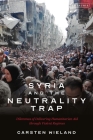 Syria and the Neutrality Trap: The Dilemmas of Delivering Humanitarian Aid Through Violent Regimes Cover Image