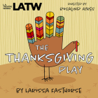 The Thanksgiving Play By Larissa Fasthorse, Ellis Greer (Read by), Josh Stamberg (Read by) Cover Image