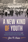 A New Kind of Youth: Historically Black High Schools and Southern Student Activism, 1920-1975 By Jon N. Hale Cover Image