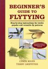 Beginner's Guide to Flytying: Step-By-Step Instructions for Twelve Popular and Versatile Fly Patterns Cover Image
