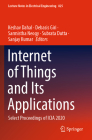 Internet of Things and Its Applications: Select Proceedings of Icia 2020 (Lecture Notes in Electrical Engineering #825) By Keshav Dahal (Editor), Debasis Giri (Editor), Sarmistha Neogy (Editor) Cover Image