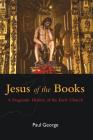 Jesus of the Books: A Pragmatic History of the Early Church Cover Image