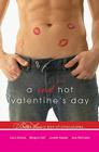 A Red Hot Valentine's Day By Jess Michaels, Lacy Danes, Megan Hart, Jackie Kessler Cover Image