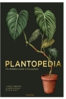 Plantopedia: The Definitive Guide to Houseplants By Orando Pupan Cover Image