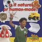 Is It Natural or Human-Made? (What's the Matter?) By Helen Mason Cover Image
