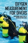 Oxygen Measurement For Divers: Measuring Heart Rate & Blood Oxygen Level: Engineering Measurement Cover Image