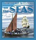 Ten of the Best Adventures on the Seas (Ten of the Best: Stories of Exploration and Adventure) Cover Image