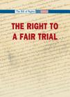 The Right to a Fair Trial (Bill of Rights) By Enid W. Langbert (Editor) Cover Image