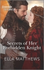 Secrets of Her Forbidden Knight By Ella Matthews Cover Image
