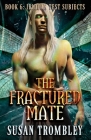 The Fractured Mate By Susan Trombley Cover Image