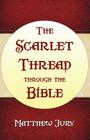 The Scarlet Thread Through the Bible By Matthew Jury Cover Image
