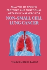 Analysis of Specific Protein S and Functional Metabolic Marker S for Non Small Cell Lung By Thakur Monica Basant Cover Image