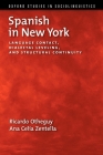 Spanish in New York: Language Contact, Dialectal Leveling, and Structural Continuity (Oxford Studies in Sociolinguistics) Cover Image