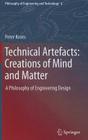 Technical Artefacts: Creations of Mind and Matter: A Philosophy of Engineering Design (Philosophy of Engineering and Technology #6) Cover Image