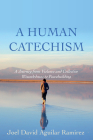A Human Catechism: A Journey from Violence and Collective Woundedness to Peacebuilding Cover Image