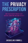 The Privacy Prescription: Why Health Data Privacy Is in Critical Condition and How to Fix It Cover Image