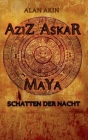 Aziz Askar: Maya Schatten der Nacht By Alan Akin Cover Image