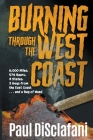 Burning Through the West Coast By Paul Disclafani Cover Image