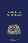 Studies in the Age of Chaucer: Volume 37 (Ncs Studies in the Age of Chaucer #37) By Sarah Salih (Editor) Cover Image