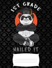 1st grade 2019 nailed it: Funny angry panda graduation college ruled composition notebook for graduation / back to school 8.5x11 Cover Image