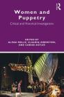 Women and Puppetry: Critical and Historical Investigations By Alissa Mello (Editor), Claudia Orenstein (Editor), Cariad Astles (Editor) Cover Image