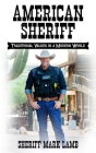 American Sheriff: Traditional Values in a Modern World By Mark Lamb Cover Image