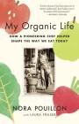 My Organic Life: How a Pioneering Chef Helped Shape the Way We Eat Today Cover Image