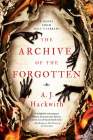 The Archive of the Forgotten (A Novel from Hell's Library #2) By A. J. Hackwith Cover Image